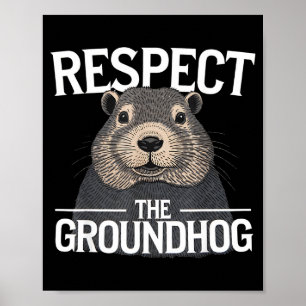 Groundhog Day Respect The Groundhog _1 Poster