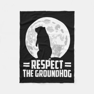 Groundhog Day Respect The Groundhog Fleece Blanket