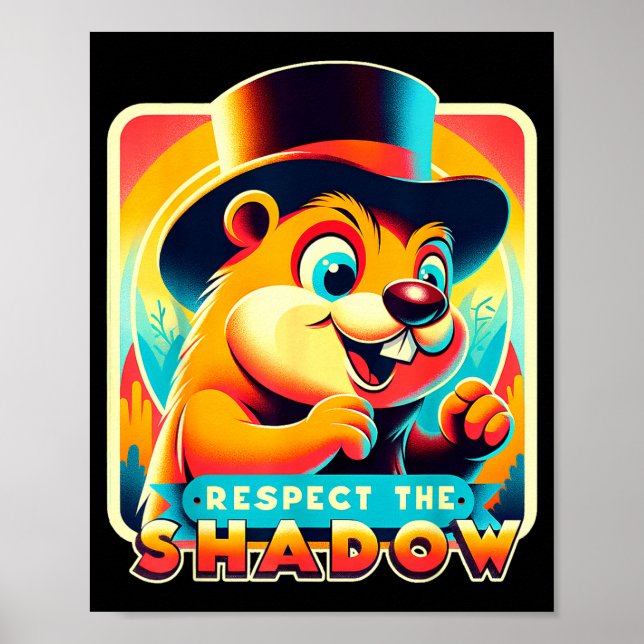 Groundhog Day Respect The Shadow Funny Humor  Poster (Front)