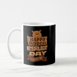 Groundhog Day Rodent Meteorologist Day February 2n Coffee Mug