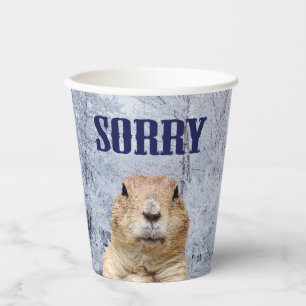 Groundhog Day Sorry Paper Cups