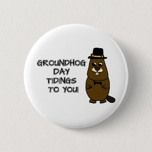Groundhog Day tidings to you! 2 Inch Round Button