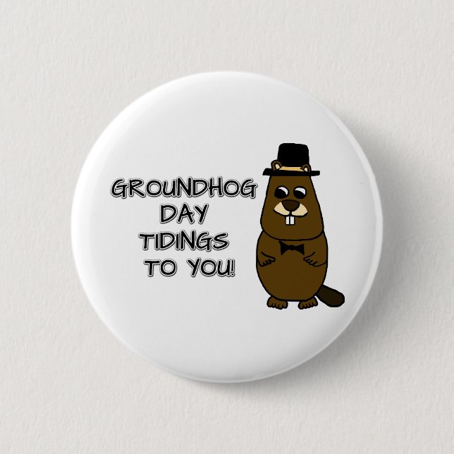 Groundhog Day tidings to you! 2 Inch Round Button (Front)
