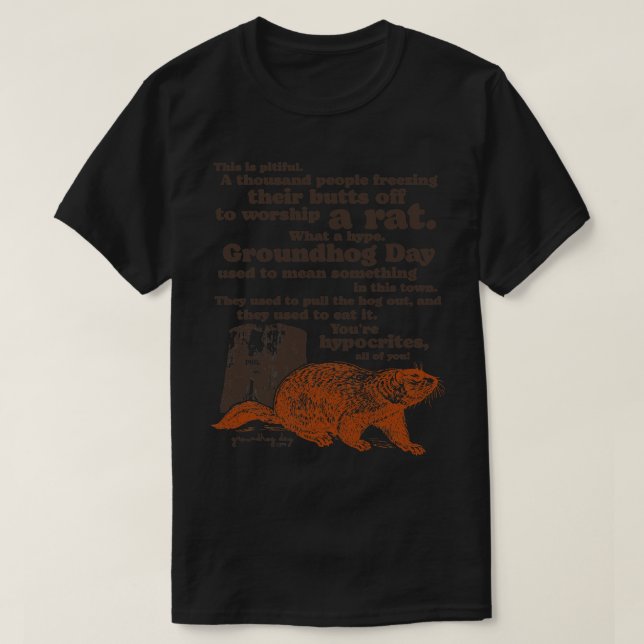 Groundhog Day Worship a Rat Quote T-Shirt (Design Front)