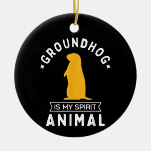 Groundhog is my Spirit Animal Funny Woodchuck Ceramic Ornament