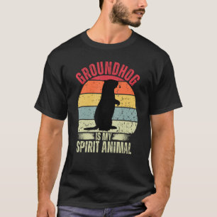 Groundhog Is My Spirit Animal Groundhog Day Anima T-Shirt