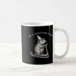 Groundhog Scooter Off To Commit Mom Foolery Mother Coffee Mug