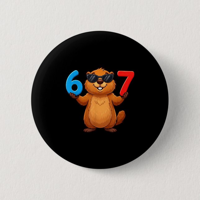 Groundhog Six Seven Drip 67 Meme Funny 6-7 Groundh 2 Inch Round Button (Front)