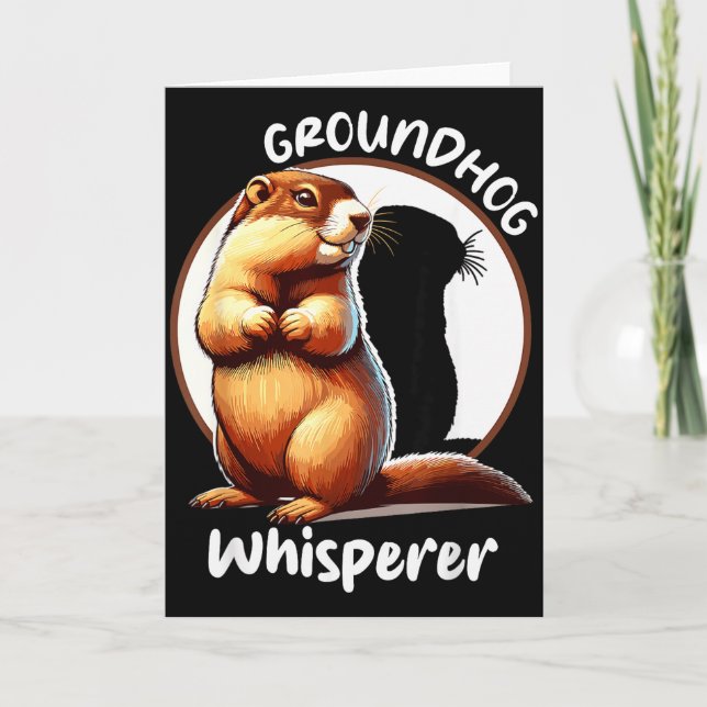 Groundhog Whisperer Celebrates Groundhog Day In Am Card (Front)