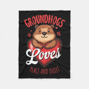 Groundhogs Love Peace And Quiet Anti Winter Humor Fleece Blanket