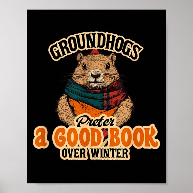 Groundhogs Prefer A Good Book Over Winter  Poster (Front)