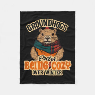 Groundhogs Prefer Being Cozy Over Winter February Fleece Blanket