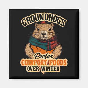 Groundhogs Prefer Comfort Foods Over Winter Magnet