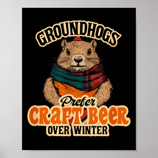 Groundhogs Prefer Craft Beer Over Winter  Poster (Front)