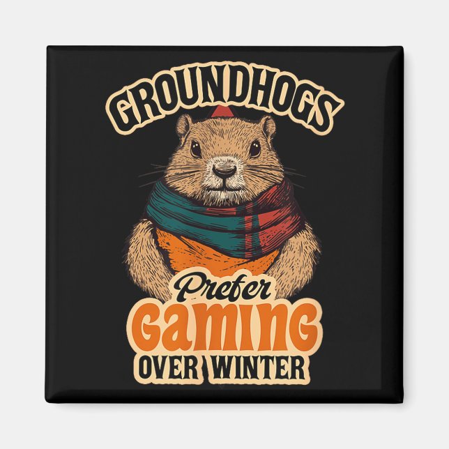 Groundhogs Prefer Gaming Over Winter February  Magnet (Front)
