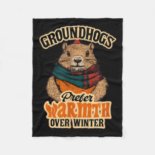 Groundhogs Prefer Warmth Over Winter Cozy February Fleece Blanket