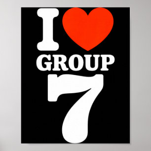 Group 7 Viral Trend I Love Group 7 Sarcastic G7 Me Poster