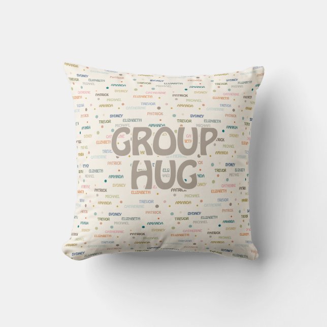 Group Hug Multiple 5-7 Names Get Well Sympathy Throw Pillow (Front)