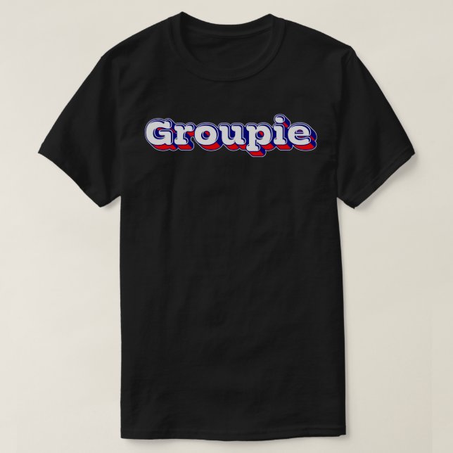 Groupie Retro Typography Design T-Shirt (Design Front)