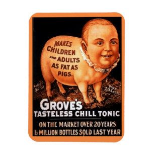 Groves Tonic makes children and adults fat as pigs Magnet
