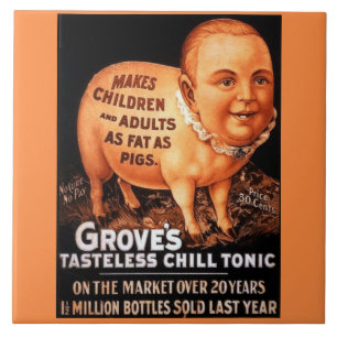 Groves Tonic makes children and adults fat as pigs Tile