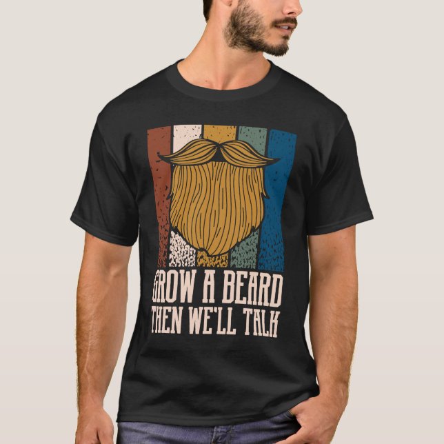 Grow a Beard Then Well Talk Sarcastic Dad Jokes Sa T-Shirt (Front)