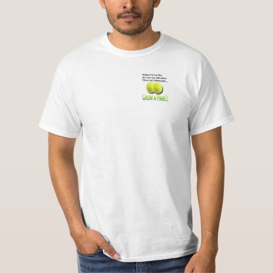 Grow a pair t shirt