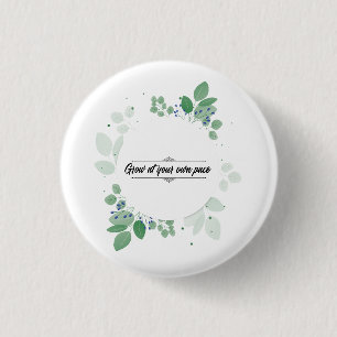 Grow at your own pace Inspirational Tote bag 1 Inch Round Button