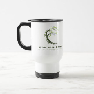 Grow Deep Roots, so you can weather the storm Travel Mug