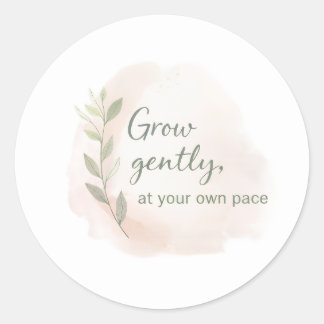 Grow Gently – Minimal Aesthetic Quote Design | Dil Classic Round Sticker