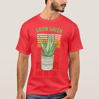 Grow Green And Safe  T-Shirt