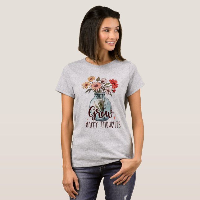 Grow Happy Thoughts Quote T-Shirt (Front Full)