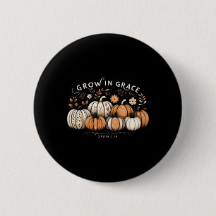 Grow In Grace Pumpkins Fall Thanksgiving Christian 2 Inch Round Button
