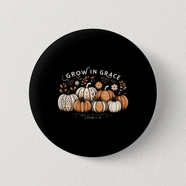 Grow In Grace Pumpkins Fall Thanksgiving Christian 2 Inch Round Button (Front)