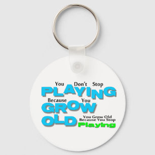 Grow Old Keychain