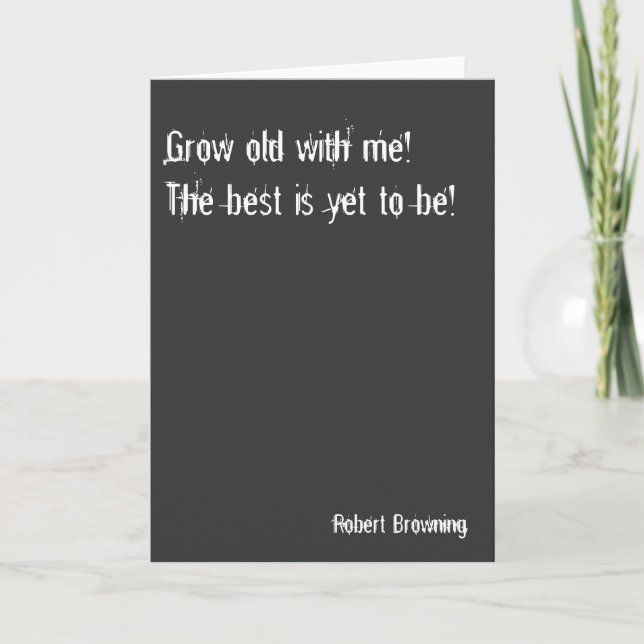 Grow old with me card - Valentine, birthday, love (Front)