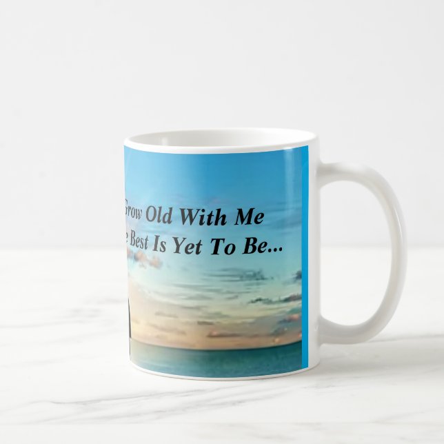 Grow Old With Me -  Coffee Mug (Right)