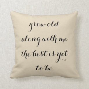 Grow old with me throw pillow