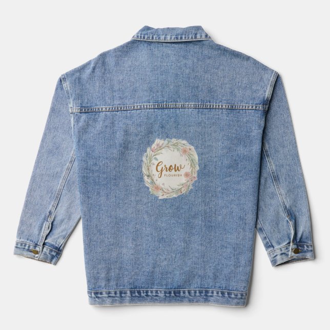 “Grow” or “Flourish.” Denim Jacket (Back)