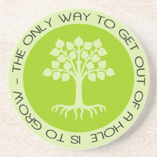 Grow Out of  a Hole Quote with Tree Art Coaster
