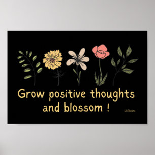 GROW POSITIVE THOUGHTS AND BLOSSOM motivational Poster