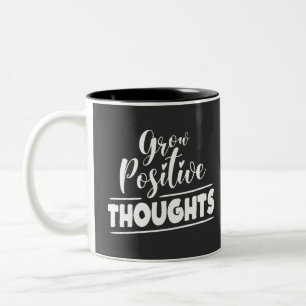 Grow Positive Thoughts Apparel T-Shirt Two-Tone Coffee Mug