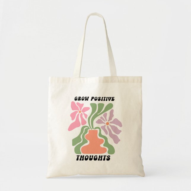Grow Positive Thoughts, flower  Tote Bag (Front)