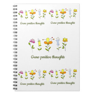 Grow positive thoughts flowers notebook