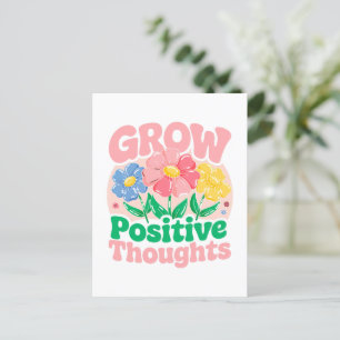 Grow Positive Thoughts – Inspirational Floral (6) Postcard