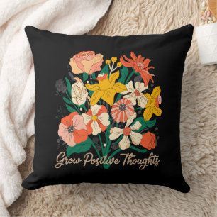 Grow Positive Thoughts – Inspirational Floral (9) Throw Pillow