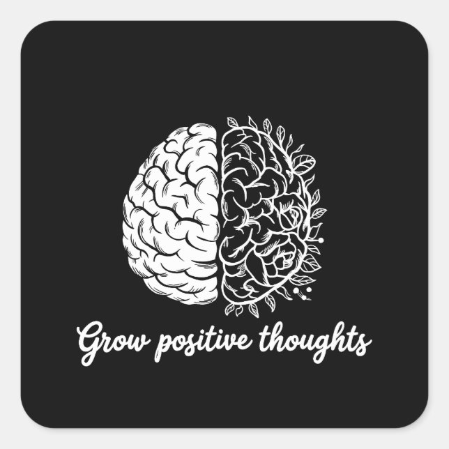 Grow Positive Thoughts – Inspirational Square Sticker (Front)