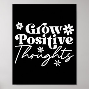 Grow Positive Thoughts Motivational Saying Tee  Poster
