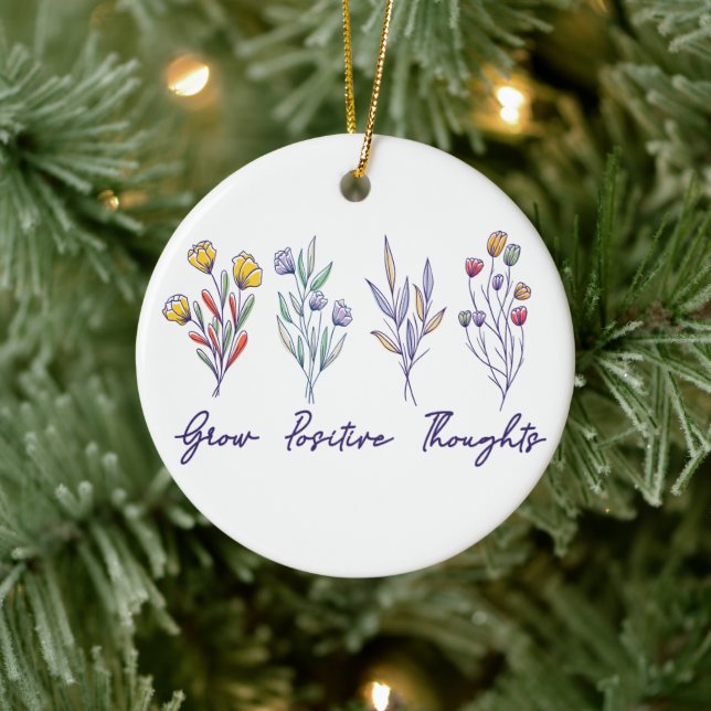 Grow Positive Thoughts Wildflower Floral Plant  Ceramic Ornament (Tree)
