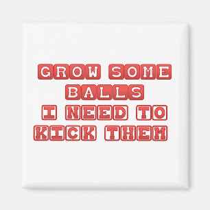 Grow some balls magnet